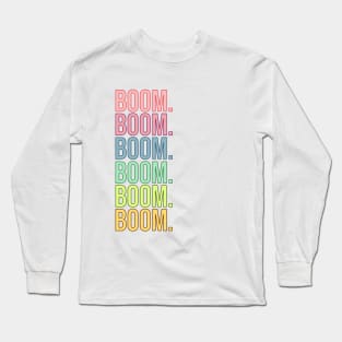 Boom Long Sleeve T-Shirt